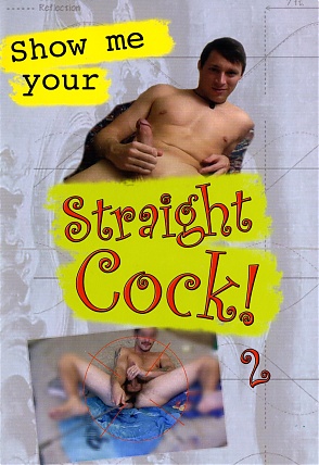 Show Me Your Straight Cock 2